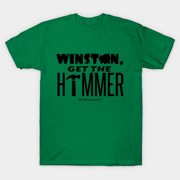 HGN "Winston, Get The Hammer" (From HydreiGallaNite's Monster Red Playthrough) T-Shirt by Justin_Nexus